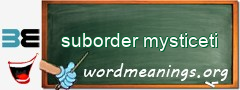 WordMeaning blackboard for suborder mysticeti